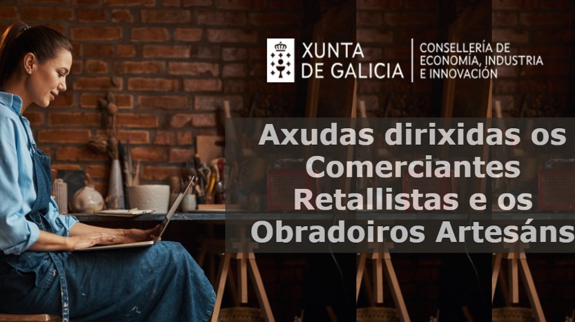 Neste momento estás a ver “SUBVENCIÓNS Á TRANSFORMACIÓN DIXITAL, INNOVACIÓN E MODERNIZACIÓN DO SECTOR COMERCIAL E ARTESANAL NA COMUNIDADE AUTÓNOMA DE GALICIA-CO300C-”
